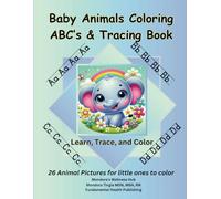 Baby Animals Coloring ABC’s & Tracing Book: Learn, Trace Color-26 Animal Pictures for little ones to color