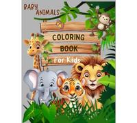 Baby Animals Coloring Books for Kids: Educational Coloring Pages with Animals and Alphabets for Preschool Children Age 3-6
