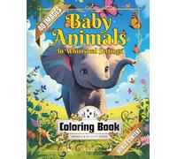 Baby Animals in Whimsical Settings Coloring Book: Adorable Adventures for Kids & Adults with Bear Cubs, Puppies, Fawns & More to Color - A Magical Stress Relief Activity