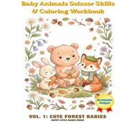 Baby Animals Scissor Skills & Coloring Workbook: Adorable Forest Babies: Cut & Color Activity Book for Ages 3-5 (Bears, Foxes & Rabbits)