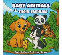 Baby Animals & Their Families: Bold & Easy Coloring Book for Kids with Cute Animal