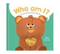 Baby Animals (Who Am I? Touch & Feel Flap Book)