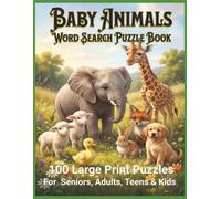 Baby Animals Word Search Puzzle Book: 100 Large Print Puzzles for Seniors, Adults, Teens & Kids