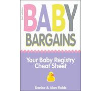 Baby Bargains: Your Baby Registry Cheat Sheet! Honest & Independent Reviews to Help You Choose Your Baby's Car Seat, Stroller, Crib, High Chair, Monitor, Carrier, Breast Pump, Bassinet & More!