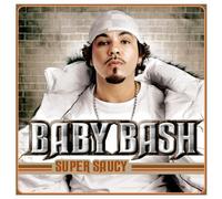 Baby Bash - Super Saucey (Clean Version) [Us Import]