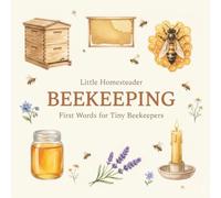 Baby Beekeeping Book First Words for Tiny Beekeepers: Homestead Book for Toddlers Vocabulary Builder for Babies, Toddlers and Preschool (First Words for Little Homesteaders)