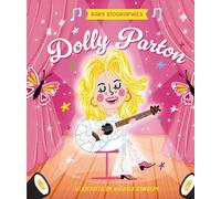 Baby Biographies: Dolly Parton : My Baby’s Introduction to the Queen of Country
