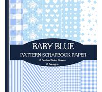 Baby Blue Pattern Scrapbook Paper: Double Sided Decorative Sheets for Scrapbooking, Card Making, Junk Journals, Albums and More Craft Projects