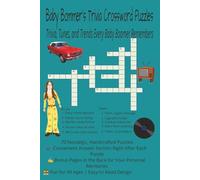 Baby Bommer's Triva Crossword Puzzles: Trivia, Tunes, and Trends Every Baby Boomer Remembers (Generations Crossword Series)