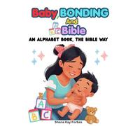 Baby, Bonding and Bible: An Alphabet Book, The Bible Way (IMetJesusBooks Collection)
