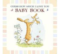 [( Baby Book Based on Guess How Much I Love You By McBratney, Sam ( Author ) Hardcover Jan - 2014)] Hardcover