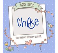 Baby Book Chase - Baby Memory Book and Journal: Personalized Newborn Gift, Album for Memories and Keepsake Gift for Pregnancy, Birth, Birthday, Name Chase on Cover