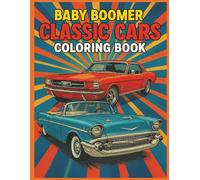 Baby Boomer Classic Cars Coloring Book: Relax and Unwind with this Collection of Cars From the Good Old Days | 8.5x11 inches | Perfect gift for the ... Boomers Vintage Coloring Book for Adults)