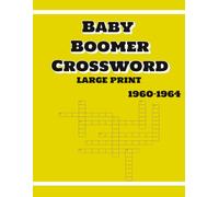 BABY BOOMER CROSSWORD LARGE PRINT 1960-1964: Crossword Puzzles with Large Print exploring between 1960-1964 for Adults and Seniors | 8.5x11 inches, 100 pages | 50 Puzzles by Nova Pendragon