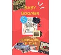 Baby Boomer Crossword Puzzle Book: Word Searches with Easy to read print about Baby Boomer and More for Seniors from the 40s, 50s, 60s, 70s, 80s, & ... Gifts for Vacations, Holidays and Relaxation