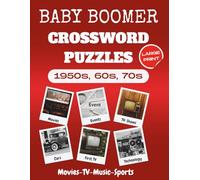 Baby Boomer Crossword Puzzle:: Easy to Read, Print for 50s, 60s, 70s, Adults & Seniors | 8.5 * 11 inches, 120 pages | 60+ Puzzles…. Gift for Vacations, Holidays and Relaxation