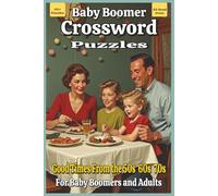 Baby Boomer Crossword Puzzles: Crossword Puzzles with Easy to Read Print about Boomers, Nostalgia, Fun and More | 6x9 inches, 120 pages … Gift for Vacations, Holidays and Relaxation