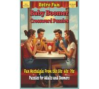 Baby Boomer Crossword Puzzles: Crossword Puzzles with Easy to Read Print about Boomers, Nostalgia, Fun and More | 6x9 inches, 120 pages … Gift for Vacations, Holidays and Relaxation