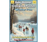 Baby Boomer Crossword Puzzles Winter Fun: Crossword Puzzles with Easy to Read Print about Boomers, Nostalgia, Fun and More | 6x9 inches, 120 pages … Gift for Vacations, Holidays and Relaxation