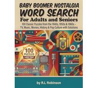 Baby Boomer Nostalgia Word Search for Adults and Seniors: Large Print | Relaxing | Brain Boosting | Memory | 100 Classic Puzzles from the 1940s, 1950s ... with Solutions | Traveling | Perfect Gift