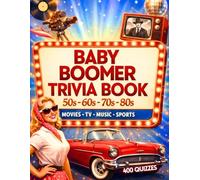 Baby Boomer Trivia Book: 400 Nostalgic Questions from the 1950s, 1960s, 1970s & 1980s | Large Print Multiple-Choice Quiz for Memory & Brain Health | Perfect Gift for Seniors, Adults & Retirees