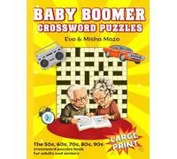 Baby Boomers Crossword Puzzles: The 50s,60s, 70s, 80s 90s crossword puzzle book for Adults and Seniors (Large Print) (Nostalgic Gift Crosswords ... crossword puzzle books for mom and dad)