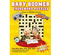 Baby Boomers Crossword Puzzles: The 50s,60s, 70s, 80s 90s crossword puzzle book for Adults and Seniors (Large Print) (Nostalgic Gift Crosswords ... crossword puzzle books for mom and dad)