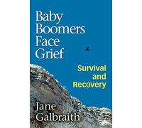 Baby Boomers Face Grief: Survival and Recovery