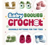 Baby Booties Crochet: Adorable Patterns for Tiny Toes: Booties Patterns for Baby