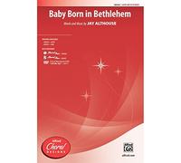 Baby Born in Bethlehem - Words and music by Jay Althouse - Choral Octavo - SATB