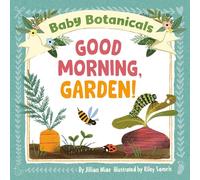 Baby Botanicals: Good Morning, Garden!