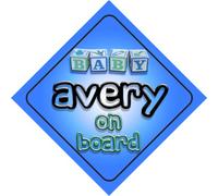 Baby Boy Avery on board novelty car sign gift/present for new child/newborn baby