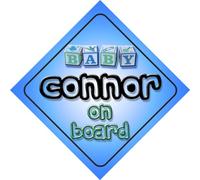 Baby Boy Connor on board novelty car sign gift / present for new child / newborn baby