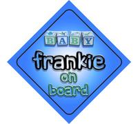 Baby Boy Frankie on board novelty car sign gift / present for new child / newborn baby