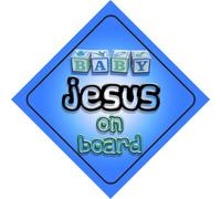 Baby Boy Jesus on board novelty car sign gift/present for new child/newborn baby