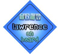 Baby Boy Lawrence on board novelty car sign gift / present for new child / newborn baby