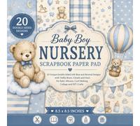 Baby Boy Nursery Scrapbook Paper Pad: 20 Unique Double-Sided Soft Blue and Neutral Designs with Teddy Bears, Clouds and Stars for Baby Albums, Card Making, Collage and DIY Crafts | 8.5 x 8.5 Inches