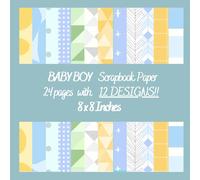BABY BOY Scrapbooking Paper For Baby Albums/ Books and Decoration- 24 pages and 12 different designs, 8 x 8 inches- Light Blue, Sky Blue, Seafoam, ... Scrapbooking and Creating the Best Baby Book