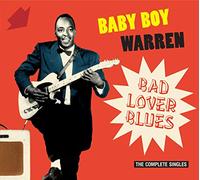 Baby Boy Warren - Bad Lover Blues: The Complete Singles