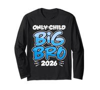 Baby Brother Big BRO 2026 Only Child was Yesterday Brothers Long Sleeve T-Shirt