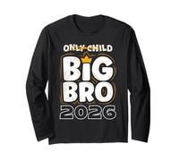 Baby Brother Big BRO 2026 Only Child was Yesterday Brothers Long Sleeve T-Shirt