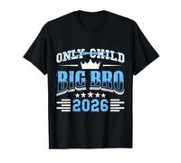 Baby Brother Big BRO 2026 Only Child was Yesterday Brothers T-Shirt