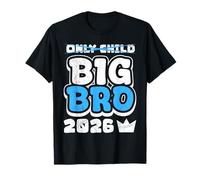 Baby Brother Big BRO 2026 Only Child was Yesterday Brothers T-Shirt