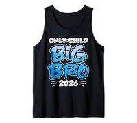 Baby Brother Big BRO 2026 Only Child was Yesterday Brothers Tank Top
