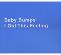 Baby Bumps - I Got This Feeling