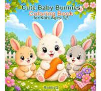 Baby Bunnies Coloring Book: Cute and Easy Bunny Coloring Pages for Kids Ages 3-6 (Baby Pets Coloring Book Series)