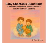 Baby Cheetah’s Cloud Ride: An Adventure Meadow Mindfulness Tale About Breath and Bedtime (The Adventure Meadow Tales)