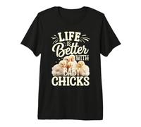Baby Chick Life is Better with Baby Chicks Little Chickens Premium T-Shirt