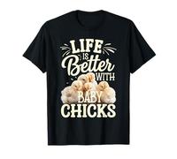Baby Chick Life Is Better With Baby Chicks Little Chickens T-Shirt