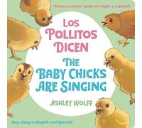 Baby Chicks Are Singing/Los Pollitos Dicen : Sing along in English and ...